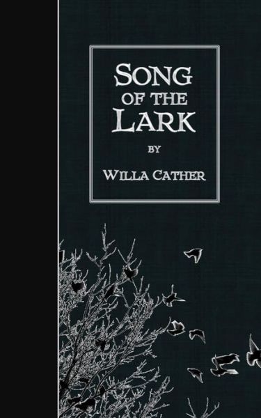 Cover for Willa Cather · Song of the Lark (Taschenbuch) (2015)