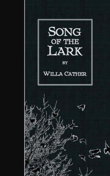 Cover for Willa Cather · Song of the Lark (Paperback Book) (2015)