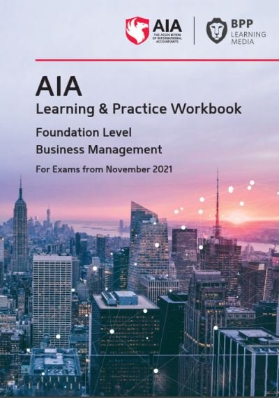Cover for BPP Learning Media · AIA 4 Business Management: Learning and Practice Workbook (Paperback Book) (2020)