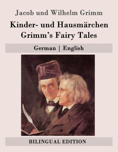 Cover for Jacob Ludwig Carl Grimm · Kinder- Und Hausmarchen / Grimm's Fairy Tales: German English (Paperback Book) (2015)