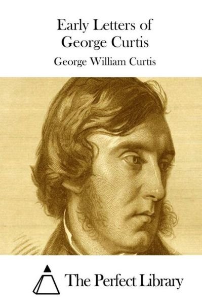 Cover for George William Curtis · Early Letters of George Curtis (Paperback Book) (2015)