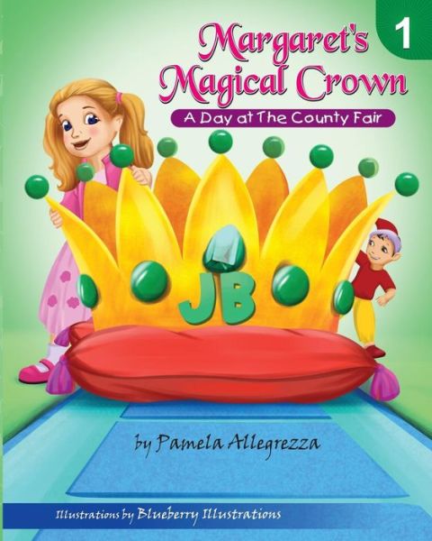 Cover for Pamela Allegrezza · Margaret's Magical Crown: a Day at the County Fair (Paperback Book) (2015)