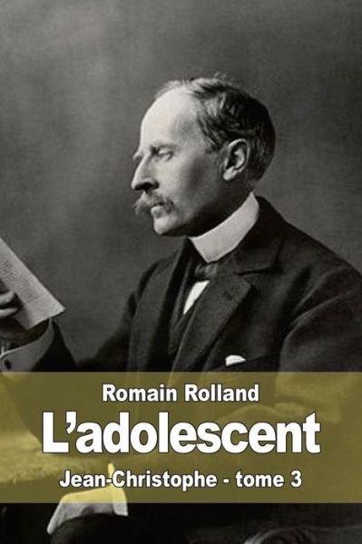 Cover for Romain Rolland · L'adolescent: Jean-christophe - Tome 3 (Paperback Book) (2015)