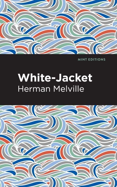 Cover for Herman Melville · White-Jacket - Mint Editions (Paperback Book) (2021)
