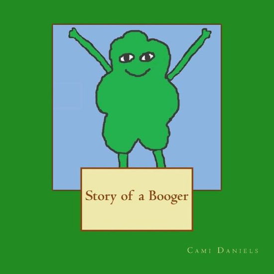 Cover for Cami Daniels · Story of a Booger (Paperback Book) (2015)