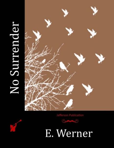 Cover for E Werner · No Surrender (Paperback Book) (2015)