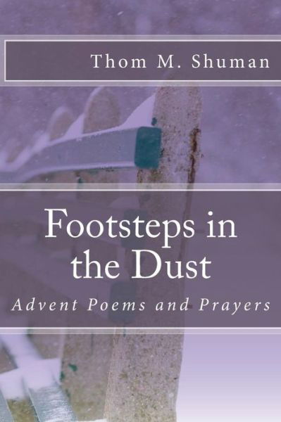 Cover for Thom M Shuman · Footsteps in the Dust: Advent Poems and Prayers (Paperback Book) (2015)