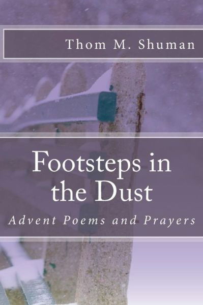 Cover for Thom M Shuman · Footsteps in the Dust: Advent Poems and Prayers (Taschenbuch) (2015)