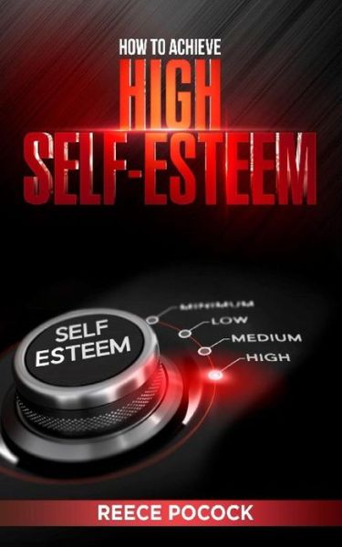 Cover for Reece Pocock · How to Achieve High Self-Esteem (Pocketbok) (2018)