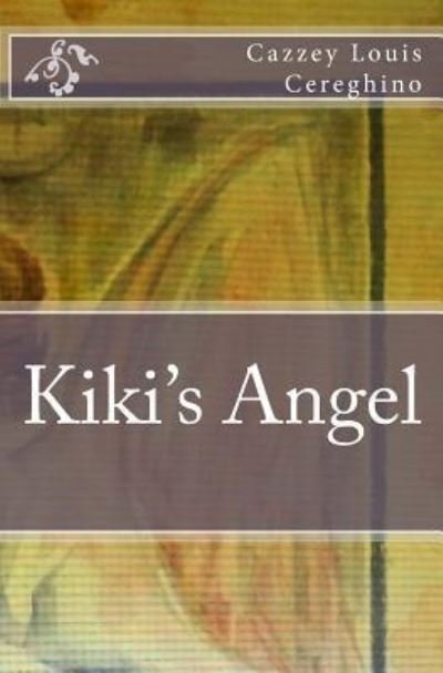 Cover for Cazzey Louis Cereghino · Kiki's Angel (Paperback Book) (2015)