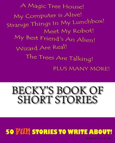 Cover for K P Lee · Becky's Book Of Short Stories (Paperback Book) (2015)