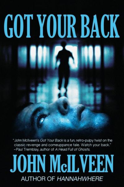 Got Your Back - John McIlveen - Books - Createspace Independent Publishing Platf - 9781523873067 - March 4, 2016