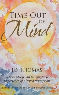 Time Out of Mind - Jo Thomas - Livros - AuthorHouse - 9781524678067 - 17 de fevereiro de 2017