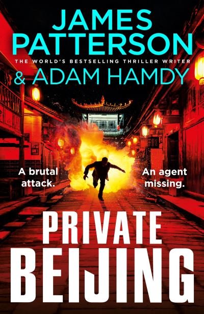 Cover for James Patterson · Private Beijing: A brutal attack. An agent missing. (Private 17) - Private (Hardcover bog) (2022)