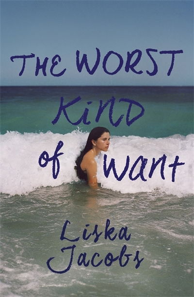 Cover for Liska Jacobs · The Worst Kind of Want: A darkly compelling story of forbidden romance set under the Italian sun (Paperback Book) (2020)