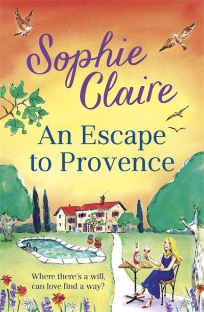 Cover for Sophie Claire · An Escape to Provence: A gorgeous and unforgettable new summer romance (Paperback Bog) (2022)