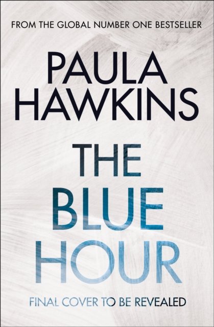 Cover for Paula Hawkins · The Blue Hour (Hardcover bog) (2024)