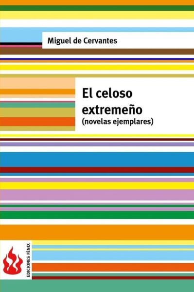 Cover for Miguel De Cervantes · El celoso extremeno (novelas ejemplares) (Paperback Bog) (2016)