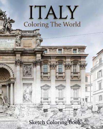 Italy Coloring The World - Anthony Hutzler - Kirjat - Createspace Independent Publishing Platf - 9781535399067 - torstai 21. heinäkuuta 2016