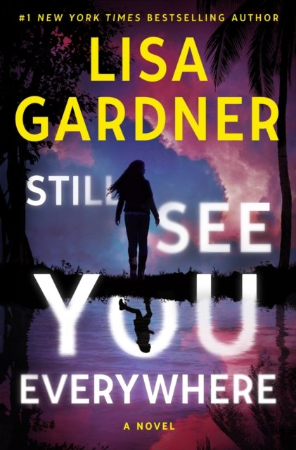 Cover for Lisa Gardner · Still See You Everywhere (Hardcover Book) (2024)