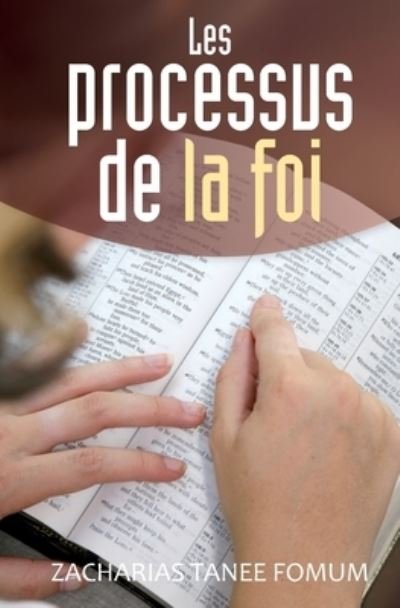 Cover for Zacharias Tanee Fomum · Les Processus de la Foi (Paperback Book) (2017)
