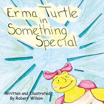 Cover for IV Robert Wilson · Erma Turtle in Something Special, Volume 1 (Paperback Bog) (2017)