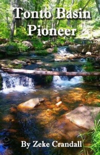Cover for Zeke Crandall · Tonto Basin Pioneer (Taschenbuch) (2017)
