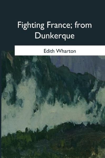 Cover for Edith Wharton · Fighting France, from Dunkerque (Paperback Bog) (2017)
