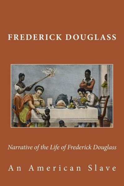 Narrative of the Life of Frederick Douglass - Frederick Douglass - Livros - Createspace Independent Publishing Platf - 9781545369067 - 13 de abril de 2017