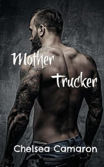 Cover for Chelsea Camaron · Mother Trucker (Paperback Book) (2017)