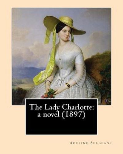 Cover for Adeline Sergeant · The Lady Charlotte (Paperback Book) (2017)