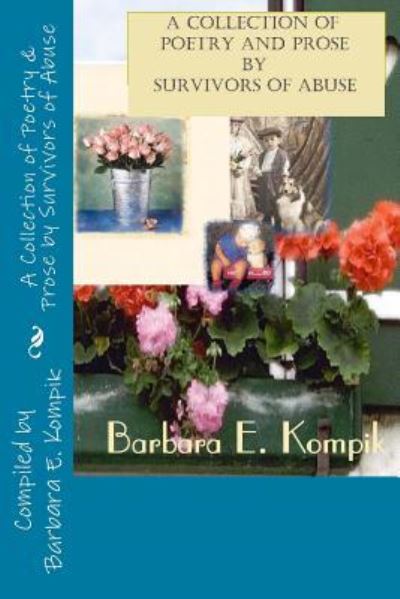 Cover for Barbara E Kompik · A Collection of Poetry &amp; Prose from Survivors of Abuse (Paperback Book) (2017)