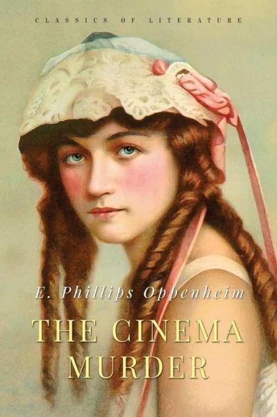 Cover for Edward Phillips Oppenheim · The Cinema Murder (Paperback Book) (2017)