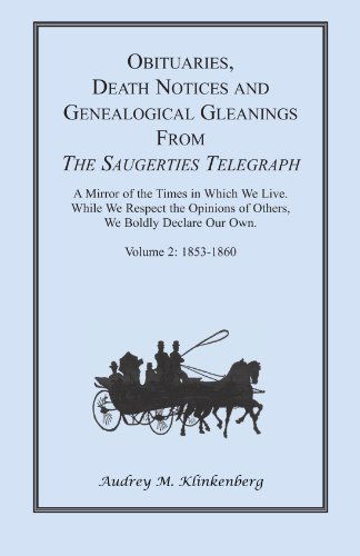 Cover for Audrey M Klinkenberg · Obituaries, Death Notices, and Genealogical Gleanings from the Saugerties Telegraph: Volume 2, 1853-1860 (Paperback Book) (2013)