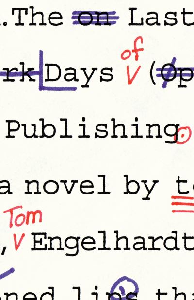 Cover for Tom Engelhardt · The Last Days of Publishing: A Novel (Paperback Book) [New edition] (2005)