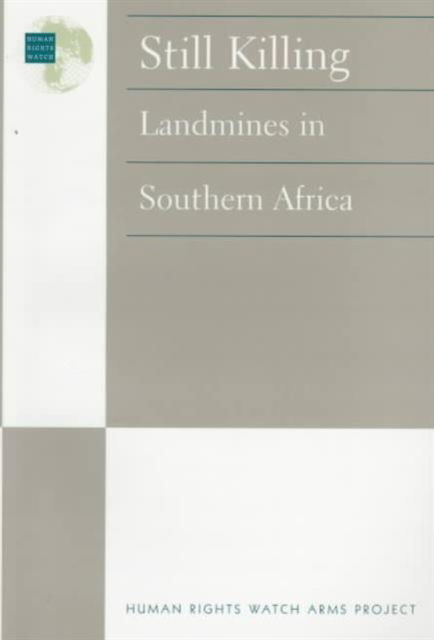 Cover for Human Rights Watch · Still Killing: Landmines in Southern Africa - Human Rights Watch arms project (Paperback Book) (1997)