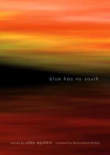 Cover for Alex Epstein · Blue Has No South (Paperback Book) [1st edition] (2010)