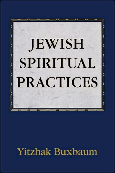 Cover for Yitzhak Buxbaum · Jewish Spiritual Practices (Paperback Bog) (1999)