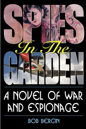 Cover for Bob Bergin · Spies in the Garden (Paperback Book) [1st edition] (2010)