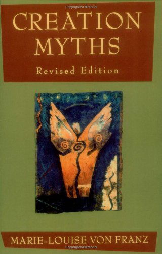 Creation Myths - Marie-louise Von Franz - Bücher - Shambhala - 9781570626067 - 1. Mai 2001