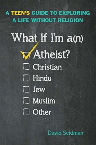 Cover for David Seidman · What if I'm an Atheist?: a Teen's Guide to Exploring a Life Without Religion (Paperback Book) (2015)