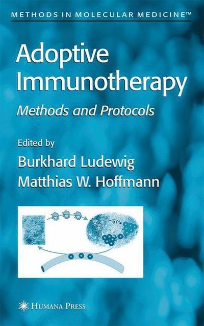 Cover for Burkhard · Adoptive Immunotherapy: Methods and Protocols - Methods in Molecular Medicine (Hardcover Book) [2005 edition] (2004)