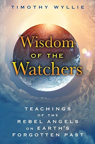 Cover for Timothy Wyllie · Wisdom of the Watchers: Teachings of the Rebel Angels on Earth's Forgotten Past (Pocketbok) (2015)