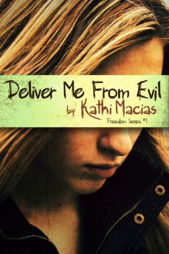 Cover for Kathi Macias · Deliver Me from Evil (Freedom) (Paperback Book) (2011)