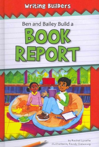 Cover for Rachel Lynette · Ben and Bailey Build a Book Report (Writing Builders) (Hardcover Book) (2012)