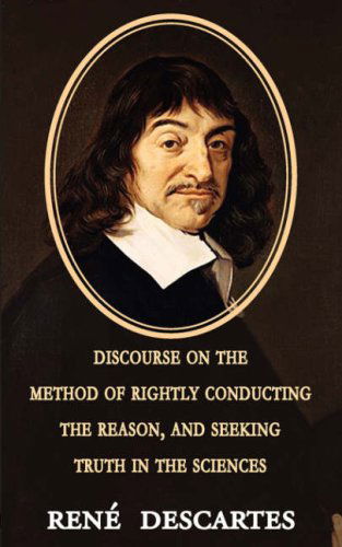 Cover for Rene Descartes · Discourse on the Method of Rightly Conducting the Reason, and Seeking Truth in the Sciences (Paperback Bog) (2008)