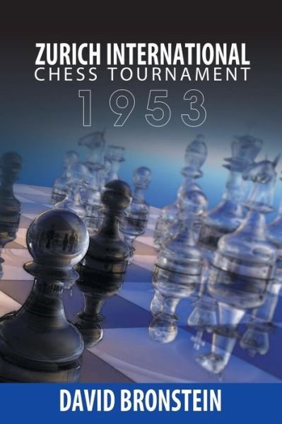 Cover for David Bronstein · Zurich International Chess Tournament, 1953 (Pocketbok) (2013)