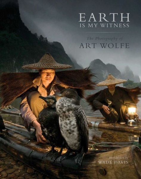 Earth is My Witness: The Photography of Art Wolfe - Wade Davis - Books - Insight Editions - 9781608873067 - October 14, 2014