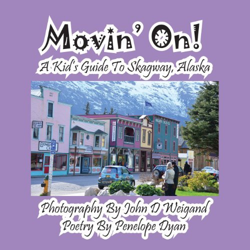 Cover for Penelope Dyan · Movin' On! a Kid's Guide to Skagway, Alaska (Taschenbuch) [Large Type edition] (2013)