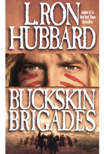 Cover for L. Ron Hubbard · Buckskin Brigades: an Authentic Adventure of Native American Blood and Passion (Paperback Book) [Fifth Edition, New edition] (2005)